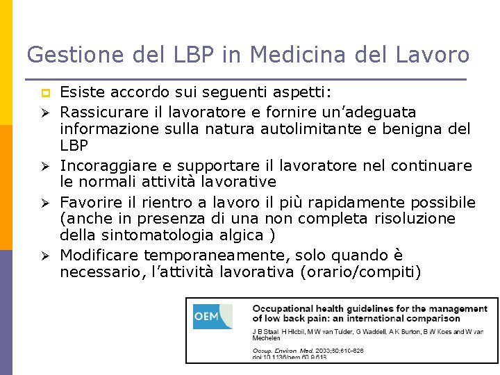 Gestione del LBP in Medicina del Lavoro p Ø Ø Esiste accordo sui seguenti