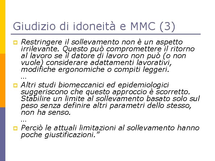 Giudizio di idoneità e MMC (3) p p p Restringere il sollevamento non è