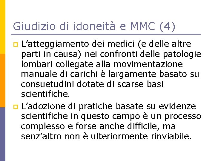 Giudizio di idoneità e MMC (4) L’atteggiamento dei medici (e delle altre parti in