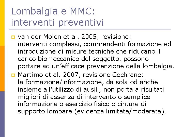 Lombalgia e MMC: interventi preventivi p p van der Molen et al. 2005, revisione: