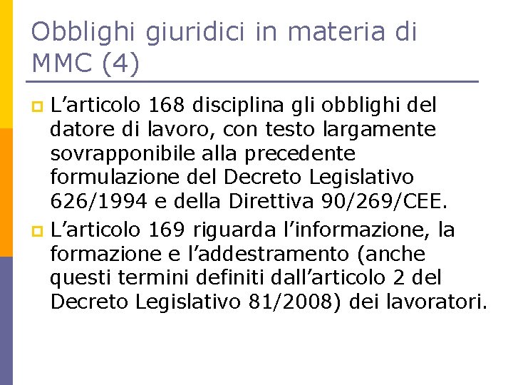 Obblighi giuridici in materia di MMC (4) L’articolo 168 disciplina gli obblighi del datore