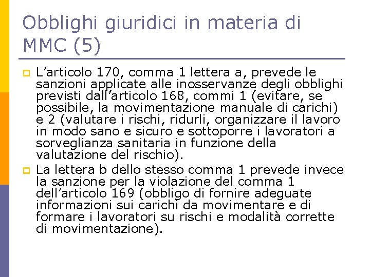 Obblighi giuridici in materia di MMC (5) p p L’articolo 170, comma 1 lettera