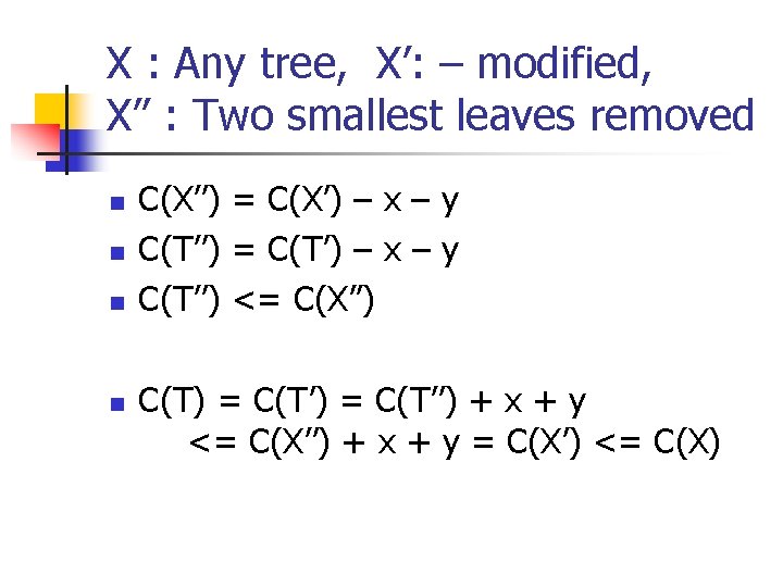 X : Any tree, X’: – modified, X’’ : Two smallest leaves removed n