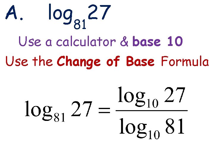 A. log 8127 3 -1 Lines and Angles Use a calculator & base 10 A. log 8127 3 -1 Lines and Angles Use a calculator & base 10