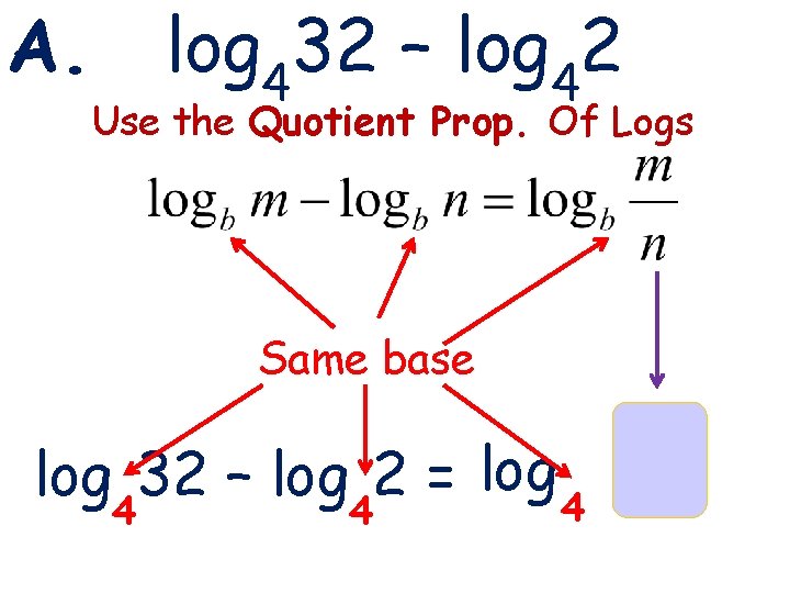 A. log 432 – log 42 3 -1 Lines and Angles Use the Quotient A. log 432 – log 42 3 -1 Lines and Angles Use the Quotient