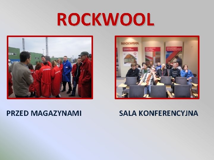 ROCKWOOL PRZED MAGAZYNAMI SALA KONFERENCYJNA 