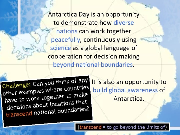 Antarctica Day is an opportunity to demonstrate how diverse nations can work together peacefully,