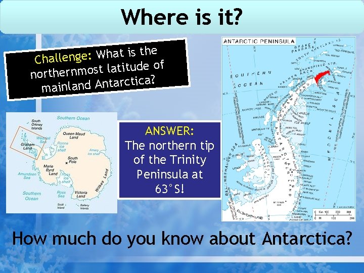 Where is it? is the t a h W : e g n e