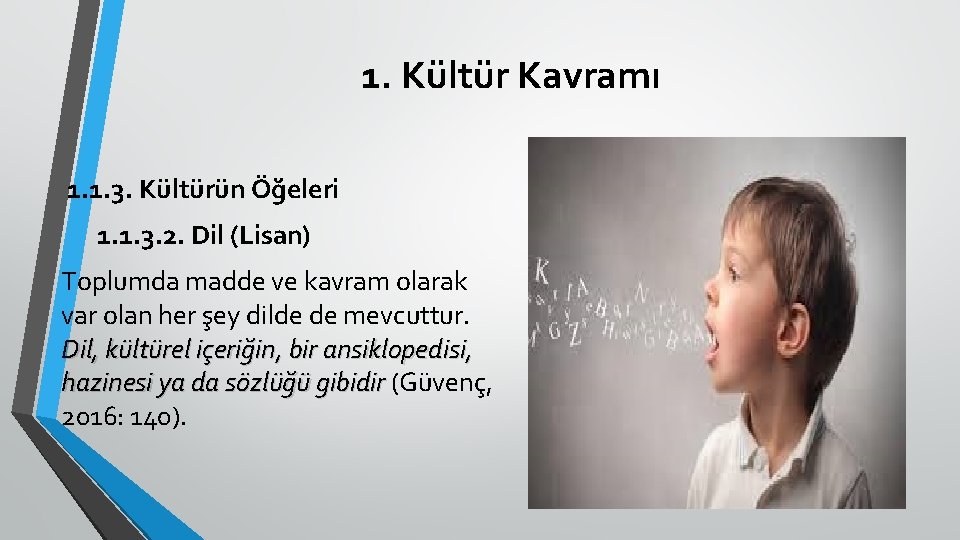 1. Kültür Kavramı 1. 1. 3. Kültürün Öğeleri 1. 1. 3. 2. Dil (Lisan)