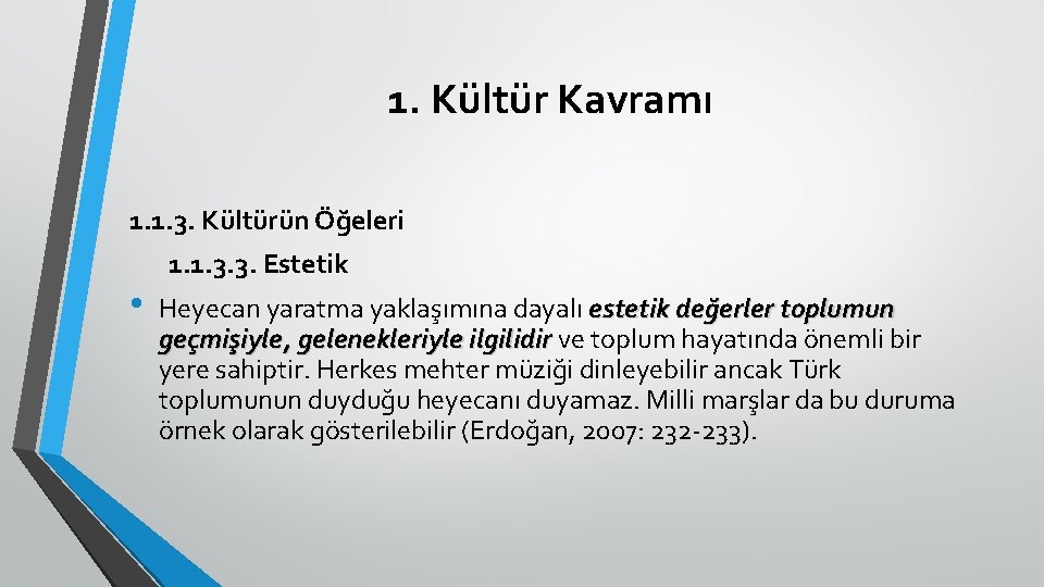 1. Kültür Kavramı 1. 1. 3. Kültürün Öğeleri • 1. 1. 3. 3. Estetik