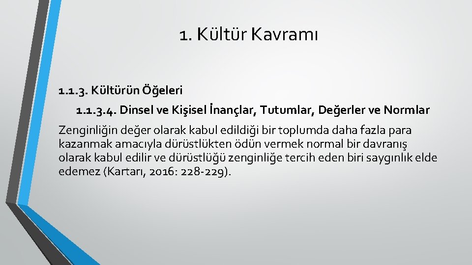 1. Kültür Kavramı 1. 1. 3. Kültürün Öğeleri 1. 1. 3. 4. Dinsel ve