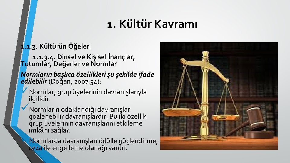 1. Kültür Kavramı 1. 1. 3. Kültürün Öğeleri 1. 1. 3. 4. Dinsel ve