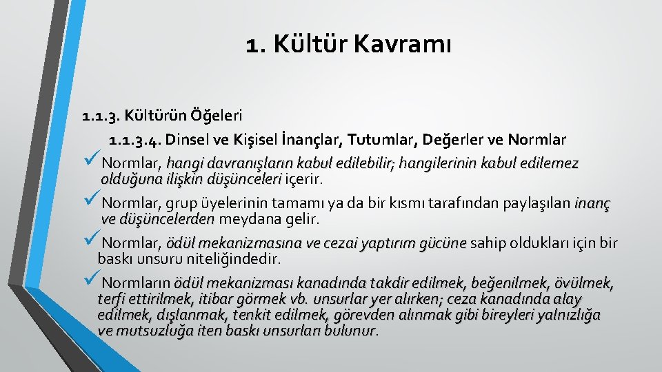 1. Kültür Kavramı 1. 1. 3. Kültürün Öğeleri 1. 1. 3. 4. Dinsel ve