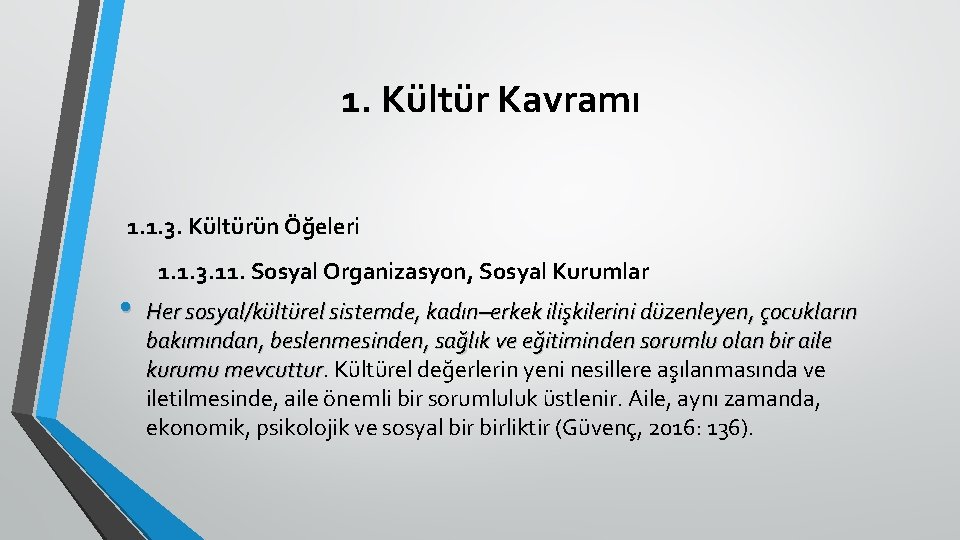 1. Kültür Kavramı 1. 1. 3. Kültürün Öğeleri 1. 1. 3. 11. Sosyal Organizasyon,