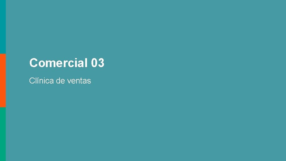 Comercial 03 Clínica de ventas 