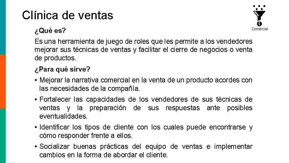 Clínica de ventas ¿Qué es? Comercial Es una herramienta de juego de roles que