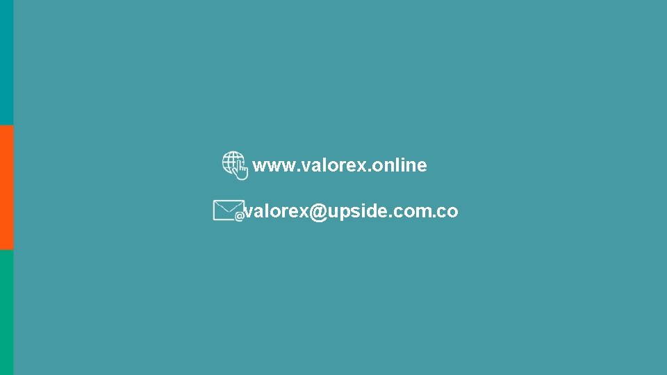 www. valorex. online valorex@upside. com. co 