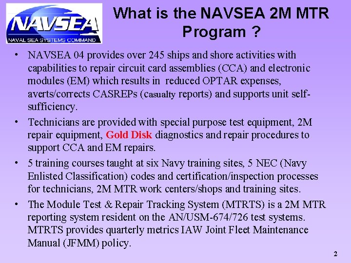 What is the NAVSEA 2 M MTR Program ? • NAVSEA 04 provides over