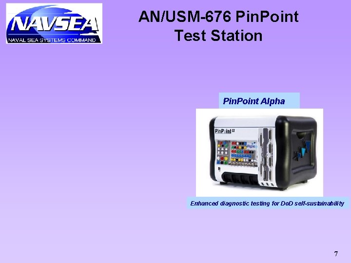 AN/USM-676 Pin. Point Test Station Pin. Point Alpha Enhanced diagnostic testing for Do. D