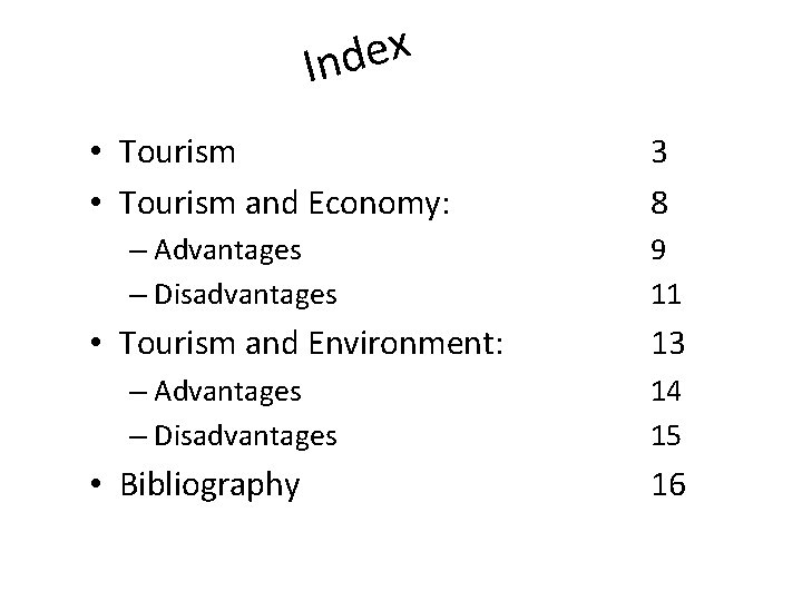 x e d In • Tourism and Economy: – Advantages – Disadvantages • Tourism