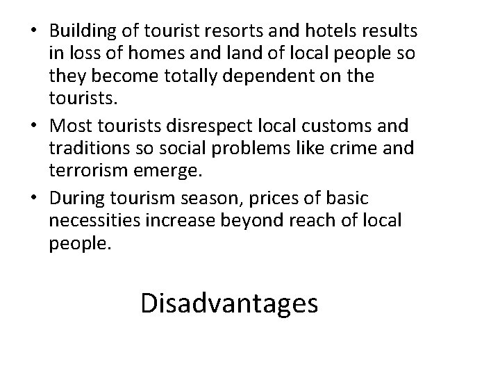  • Building of tourist resorts and hotels results in loss of homes and