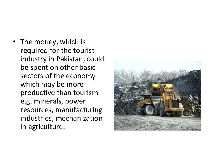  • The money, which is required for the tourist industry in Pakistan, could