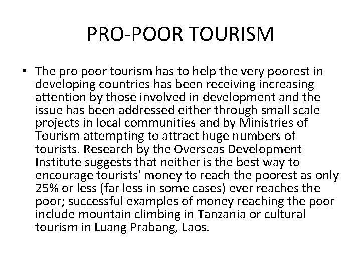 PRO-POOR TOURISM • The pro poor tourism has to help the very poorest in