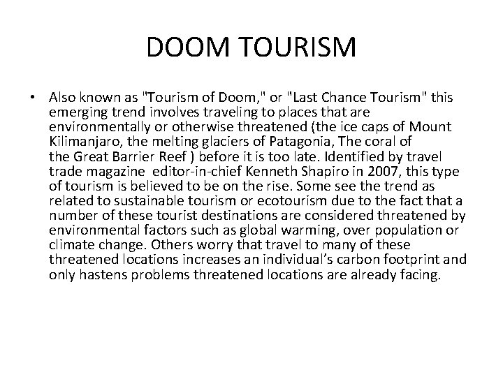 DOOM TOURISM • Also known as "Tourism of Doom, " or "Last Chance Tourism"