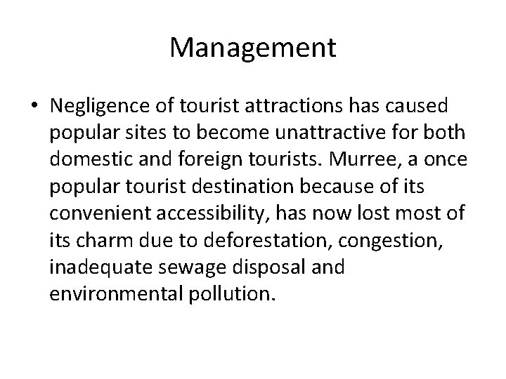 Management • Negligence of tourist attractions has caused popular sites to become unattractive for