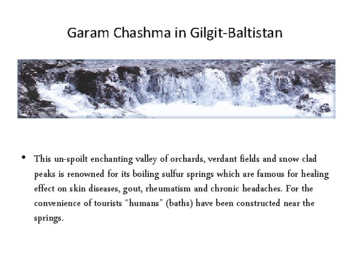 Garam Chashma in Gilgit-Baltistan • This un-spoilt enchanting valley of orchards, verdant fields and