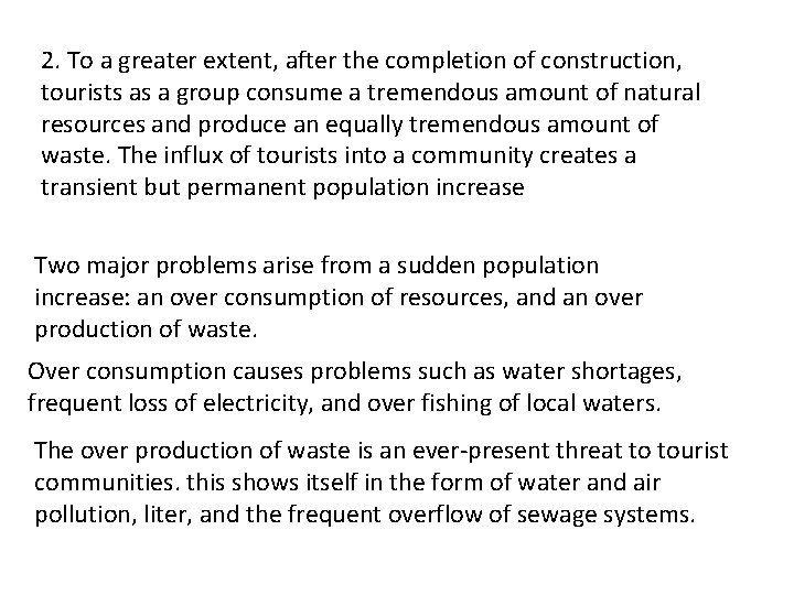 2. To a greater extent, after the completion of construction, tourists as a group