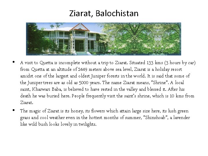 Ziarat, Balochistan • A visit to Quetta is incomplete without a trip to Ziarat.