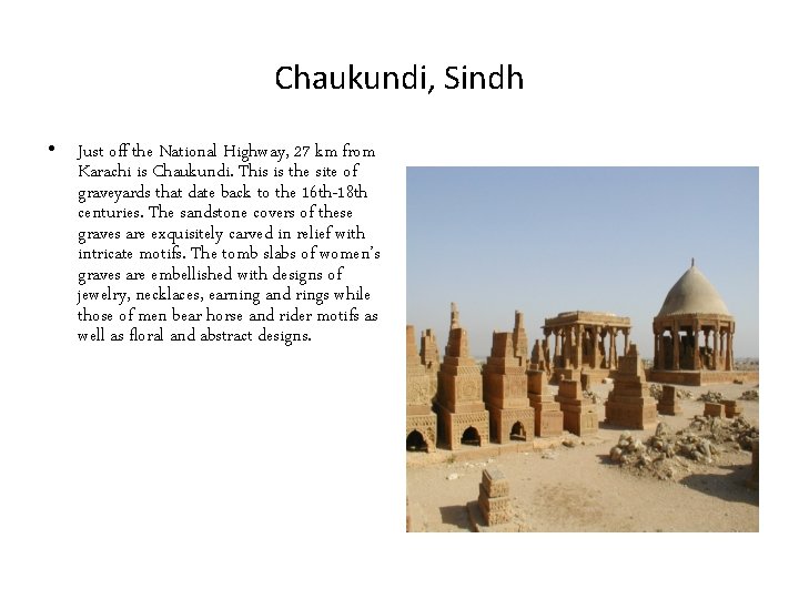 Chaukundi, Sindh • Just off the National Highway, 27 km from Karachi is Chaukundi.