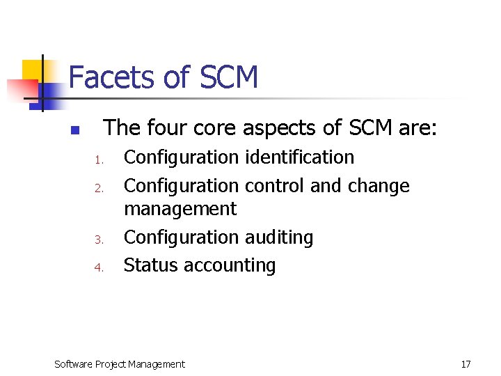 Facets of SCM n The four core aspects of SCM are: 1. 2. 3.