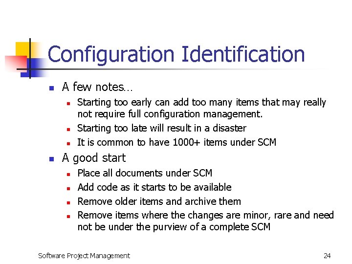 Configuration Identification n A few notes… n n Starting too early can add too