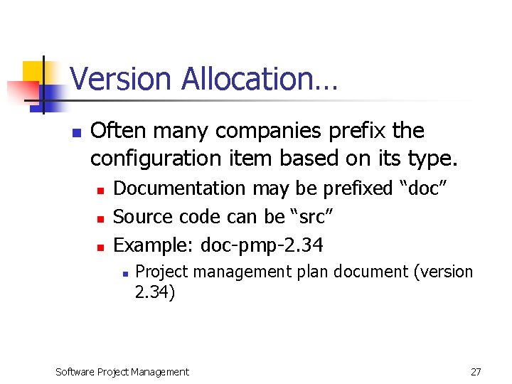 Version Allocation… n Often many companies prefix the configuration item based on its type.