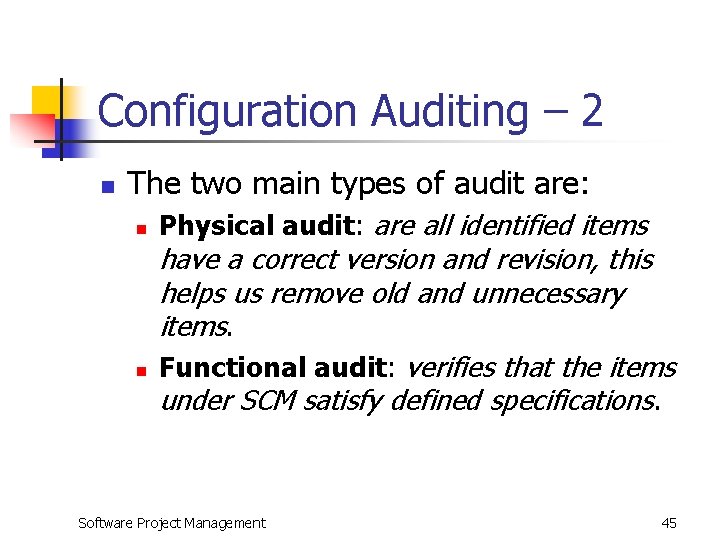 Configuration Auditing – 2 n The two main types of audit are: n n