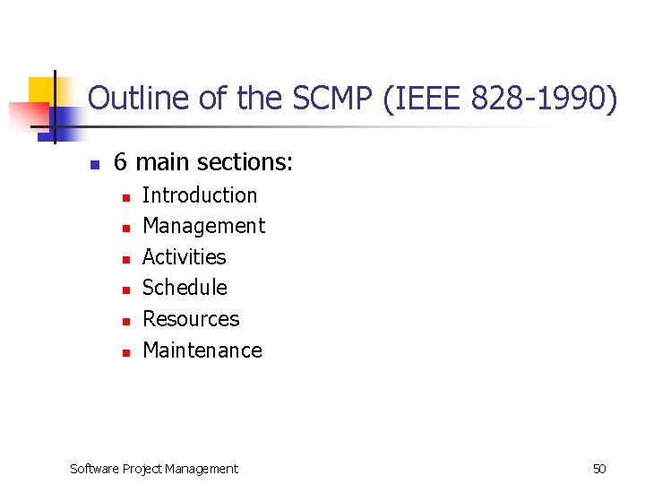 Outline of the SCMP (IEEE 828 -1990) n 6 main sections: n n n