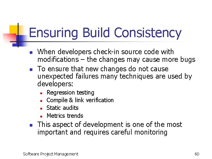 Ensuring Build Consistency n n When developers check-in source code with modifications – the