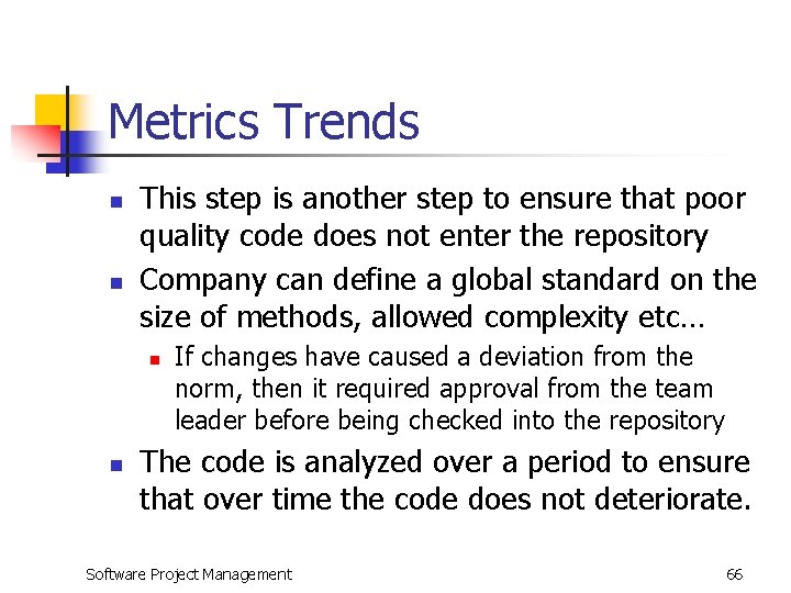 Metrics Trends n n This step is another step to ensure that poor quality