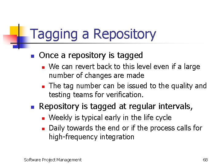 Tagging a Repository n Once a repository is tagged n n n We can