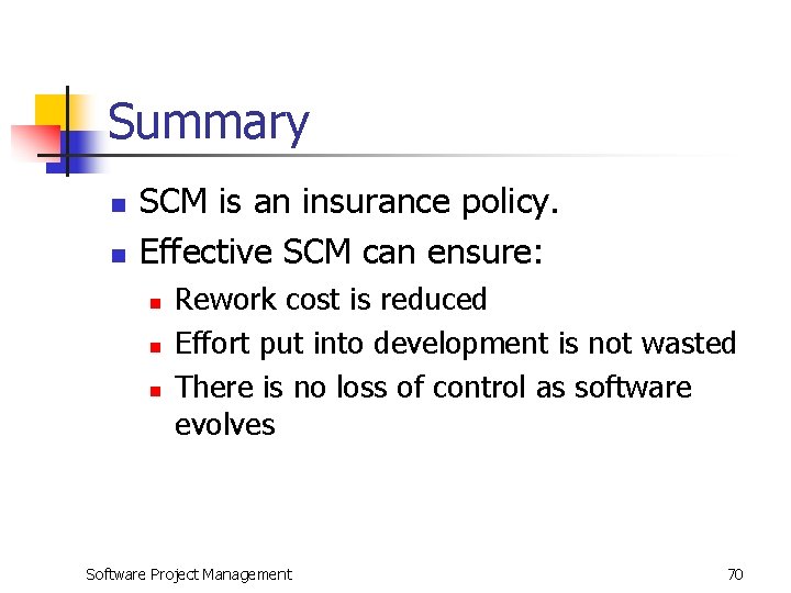 Summary n n SCM is an insurance policy. Effective SCM can ensure: n n