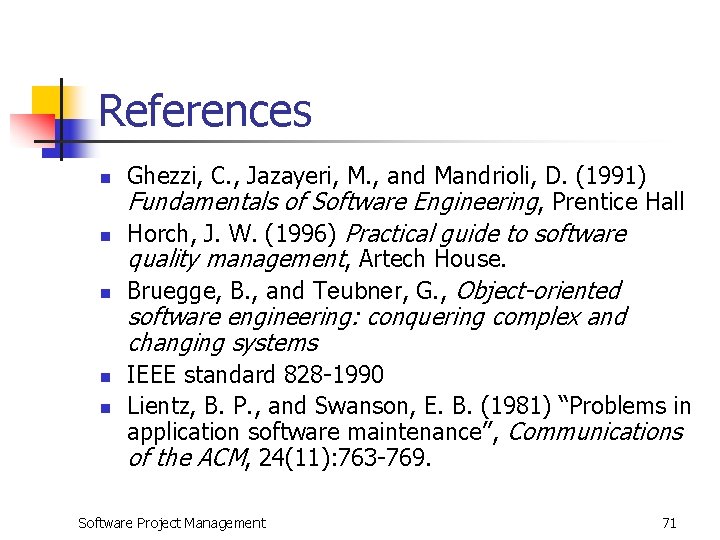 References n n n Ghezzi, C. , Jazayeri, M. , and Mandrioli, D. (1991)