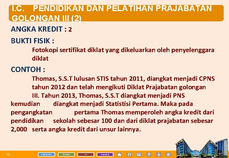 I. C. PENDIDIKAN DAN PELATIHAN PRAJABATAN GOLONGAN III (2) ANGKA KREDIT : 2 BUKTI