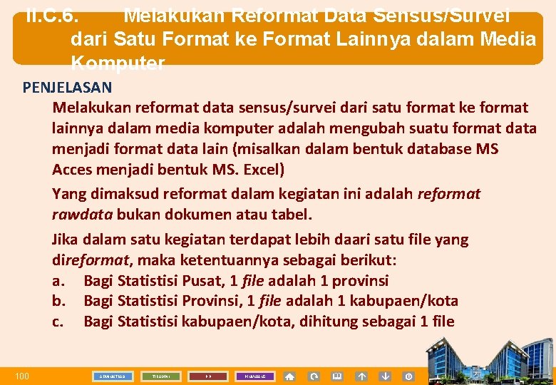 II. C. 6. Melakukan Reformat Data Sensus/Survei dari Satu Format ke Format Lainnya dalam