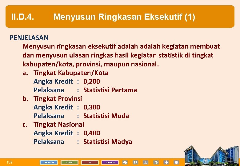 II. D. 4. Menyusun Ringkasan Eksekutif (1) PENJELASAN Menyusun ringkasan eksekutif adalah kegiatan membuat