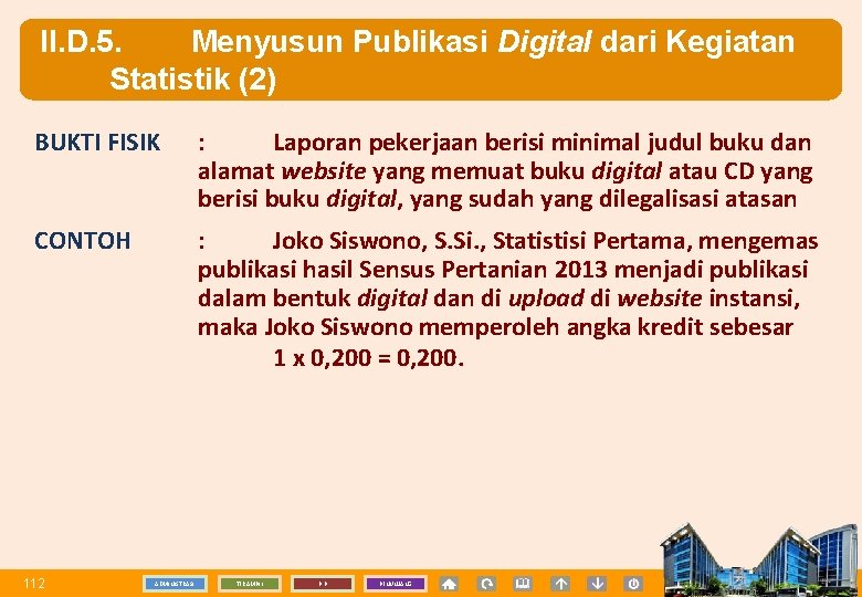 II. D. 5. Menyusun Publikasi Digital dari Kegiatan Statistik (2) BUKTI FISIK : Laporan