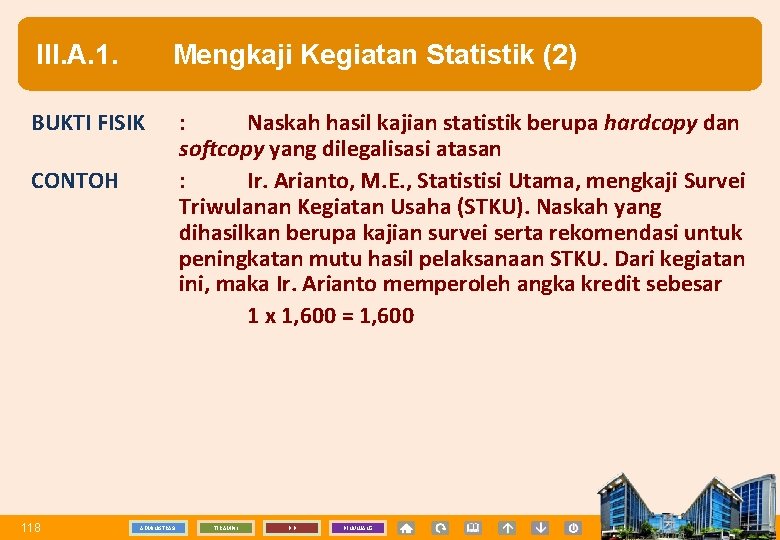 III. A. 1. Mengkaji Kegiatan Statistik (2) BUKTI FISIK : Naskah hasil kajian statistik