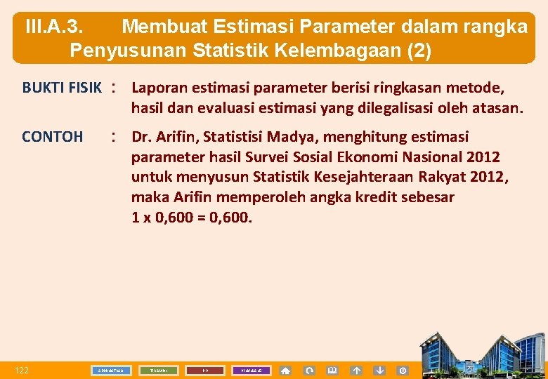 III. A. 3. Membuat Estimasi Parameter dalam rangka Penyusunan Statistik Kelembagaan (2) BUKTI FISIK