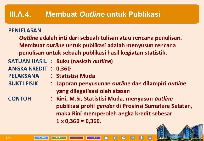 III. A. 4. Membuat Outline untuk Publikasi PENJELASAN Outline adalah inti dari sebuah tulisan